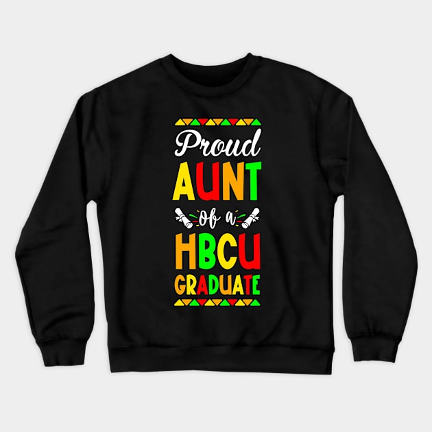 Proud Aunt Of A HBCU Graduate Crewneck Sweatshirt by mikevdv2001